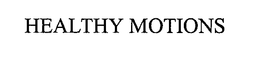 HEALTHY MOTIONS trademark