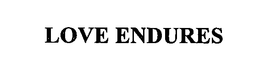 LOVE ENDURES trademark