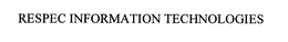 RESPEC INFORMATION TECHNOLOGIES trademark