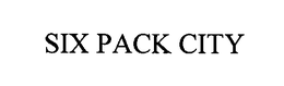SIX PACK CITY trademark