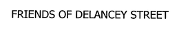 FRIENDS OF DELANCEY STREET trademark