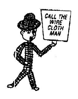 CALL THE WIRE CLOTH MAN trademark