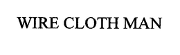 WIRE CLOTH MAN trademark