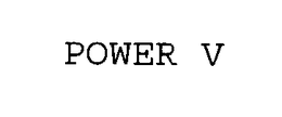 POWER V trademark