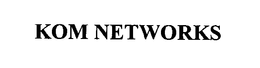 KOM NETWORKS trademark