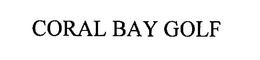 CORAL BAY GOLF trademark