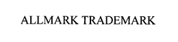 ALLMARK TRADEMARK trademark