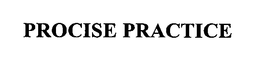 PROCISE PRACTICE trademark