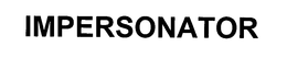 IMPERSONATOR trademark