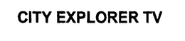 CITY EXPLORER TV trademark
