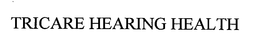 TRICARE HEARING HEALTH trademark