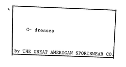 G-DRESSES BY THE GREAT AMERICAN SPORTSWEAR CO. trademark