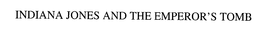 INDIANA JONES AND THE EMPEROR'S TOMB trademark