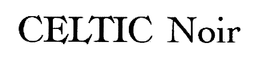 CELTIC NOIR trademark