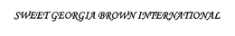 SWEET GEORGIA BROWN INTERNATIONAL trademark