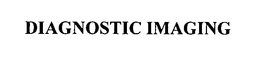 DIAGNOSTIC IMAGING trademark