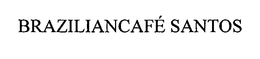 BRAZILIANCAFÉ SANTOS trademark