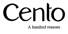 CENTO A HUNDRED REASONS trademark