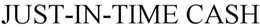 JUST-IN-TIME CASH trademark