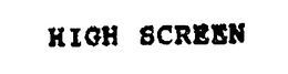 HIGH SCREEN trademark