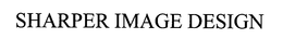 SHARPER IMAGE DESIGN trademark