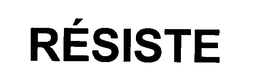 RESISTE trademark