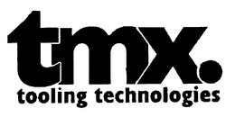 TMX. TOOLING TECHNOLOGIES trademark