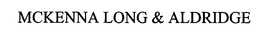 MCKENNA LONG & ALDRIDGE trademark