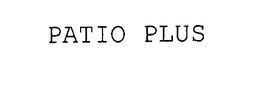 PATIO PLUS trademark