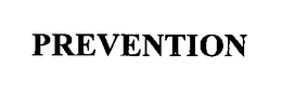 PREVENTION trademark