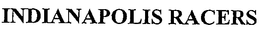 INDIANAPOLIS RACERS trademark