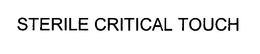 STERILE CRITICAL TOUCH trademark