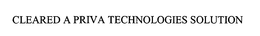 CLEARED A PRIVA TECHNOLOGIES SOLUTION trademark