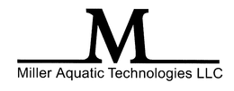 M MILLER AQUATIC TECHNOLOGIES LLC trademark