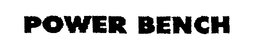 POWER BENCH trademark