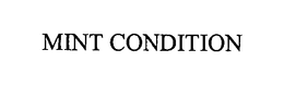 MINT CONDITION trademark