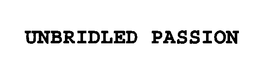 UNBRIDLED PASSION trademark