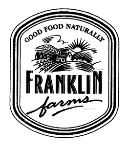 GOOD FOOD NATURALLY FRANKLIN FARMS trademark