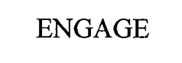 ENGAGE trademark