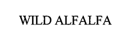 WILD ALFALFA trademark