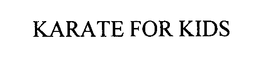 KARATE FOR KIDS trademark