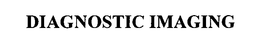 DIAGNOSTIC IMAGING trademark