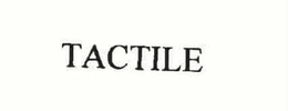 TACTILE trademark