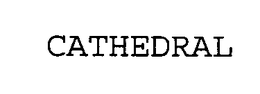 CATHEDRAL trademark