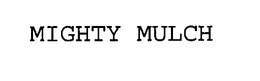 MIGHTY MULCH trademark