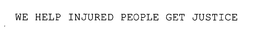 WE HELP INJURED PEOPLE GET JUSTICE trademark