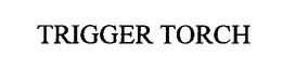 TRIGGER TORCH trademark