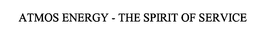 ATMOS ENERGY THE SPIRIT OF SERVICE trademark
