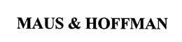 MAUS & HOFFMAN trademark