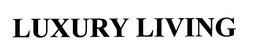 LUXURY LIVING trademark